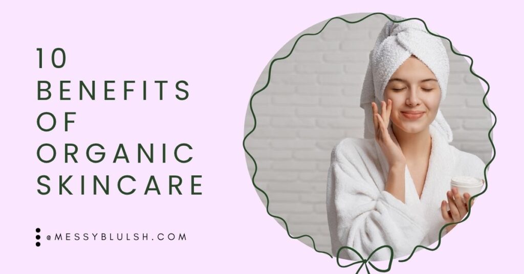 Benefits of Organic Skincare