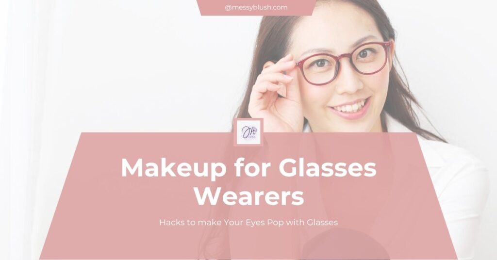 Makeup for Glasses Wearers