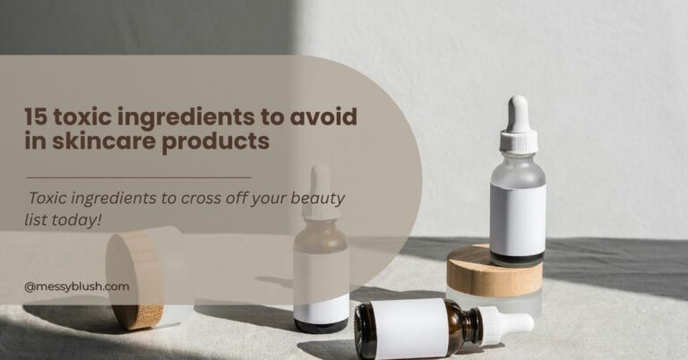 15 Toxic Ingredients to Avoid in Skincare Products