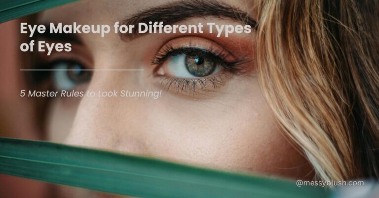 Eye Makeup for Different Types of Eyes