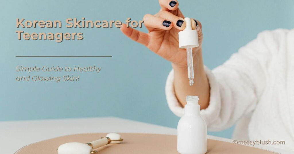 Korean Skincare for Teenager