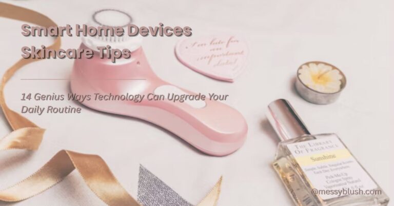 Smart Home Devices Skincare Tips