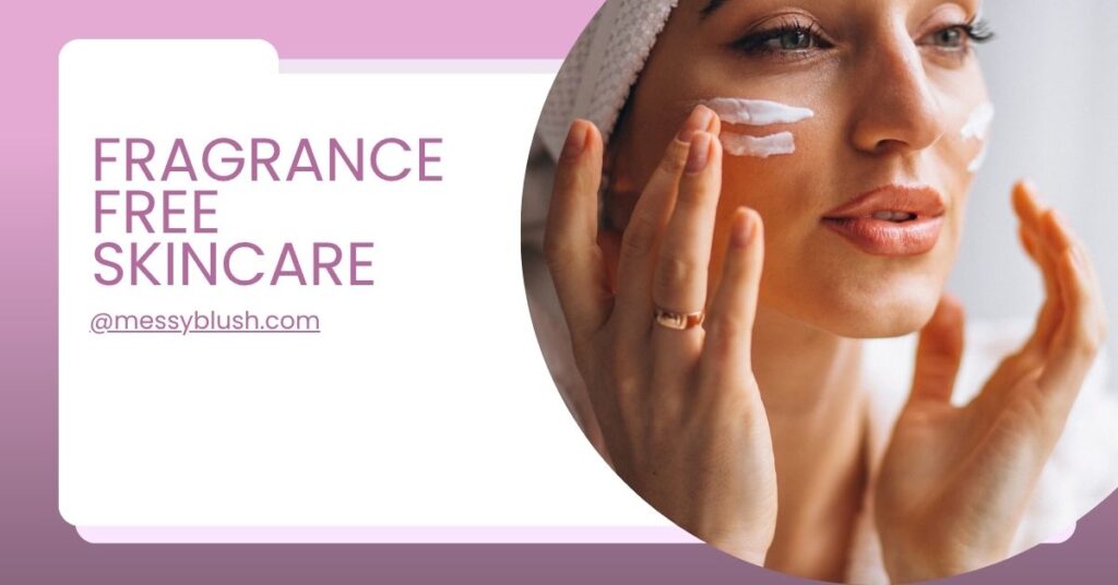 Fragrance Free Skincare
