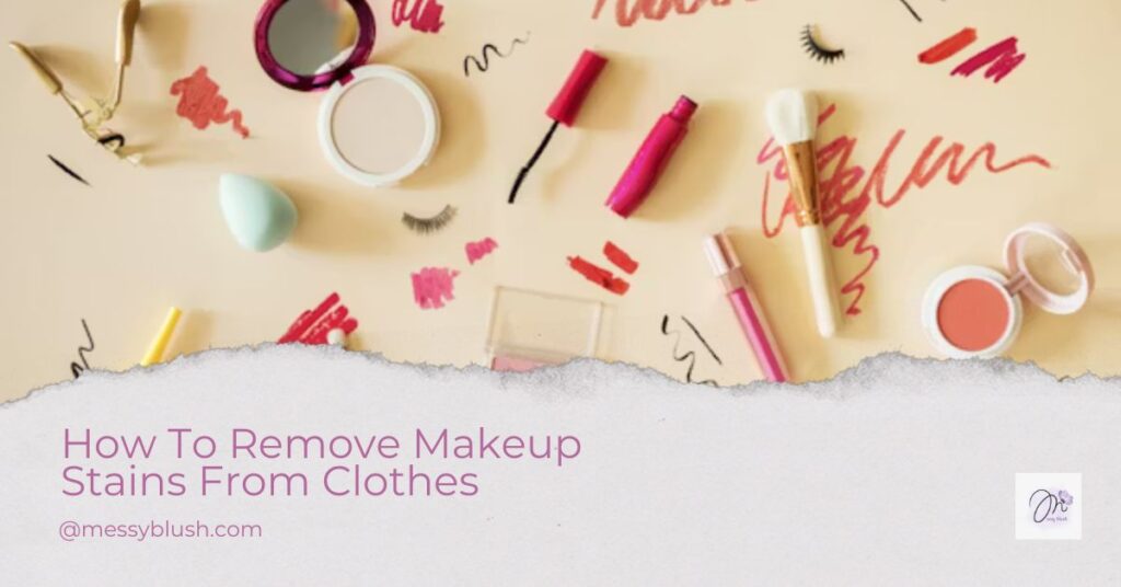 How to remove makeup stains from cloth