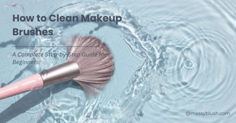 How to Clean Makeup Brushes